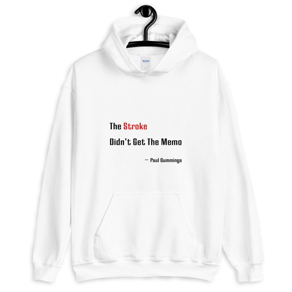 US Unisex Hoodie "The Stroke didn't Get the Memo" Paul Cummings