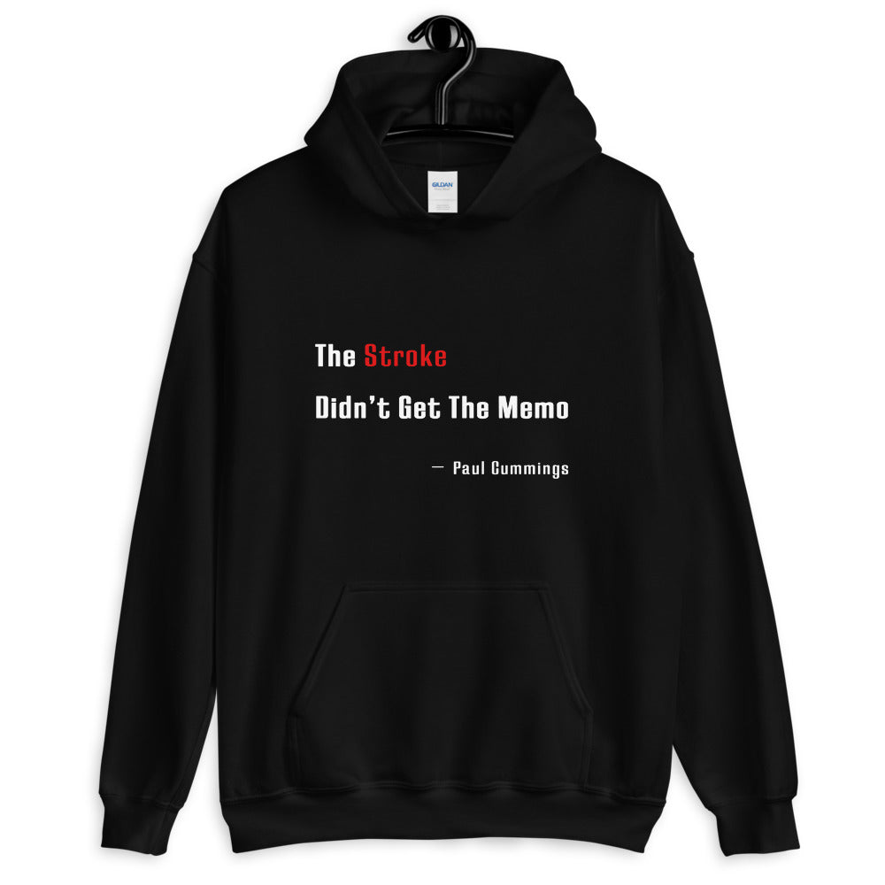 US Unisex Hoodie "The Stroke didn't Get the Memo" Paul Cummings