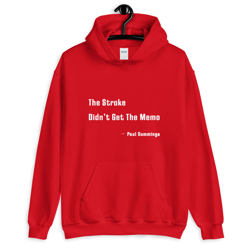 US Unisex Hoodie "The Stroke didn't Get the Memo" Paul Cummings