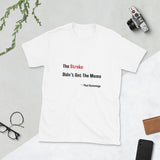 US Unisex T-Shirt "The Stroke Didn't Get the Memo" Paul Cummings