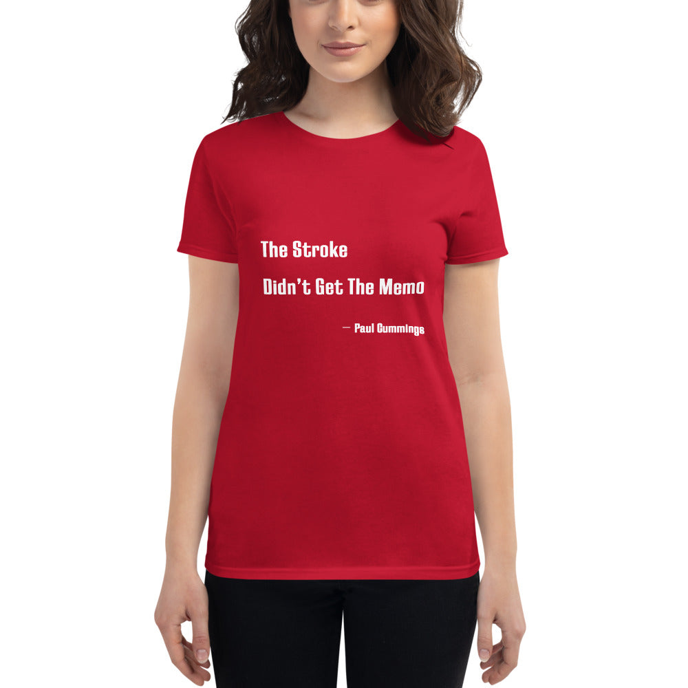 US Womens T-shirt "The Stroke Didn't Get the Memo" Paul Cummings