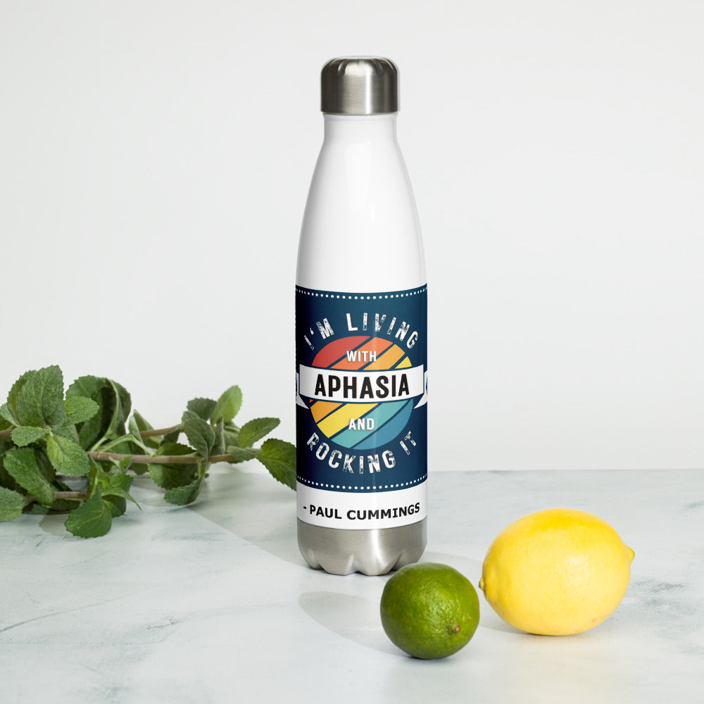 US Stainless Steel Water Bottle "I'm Living With Aphasia and Rocking It" by Paul Cummings