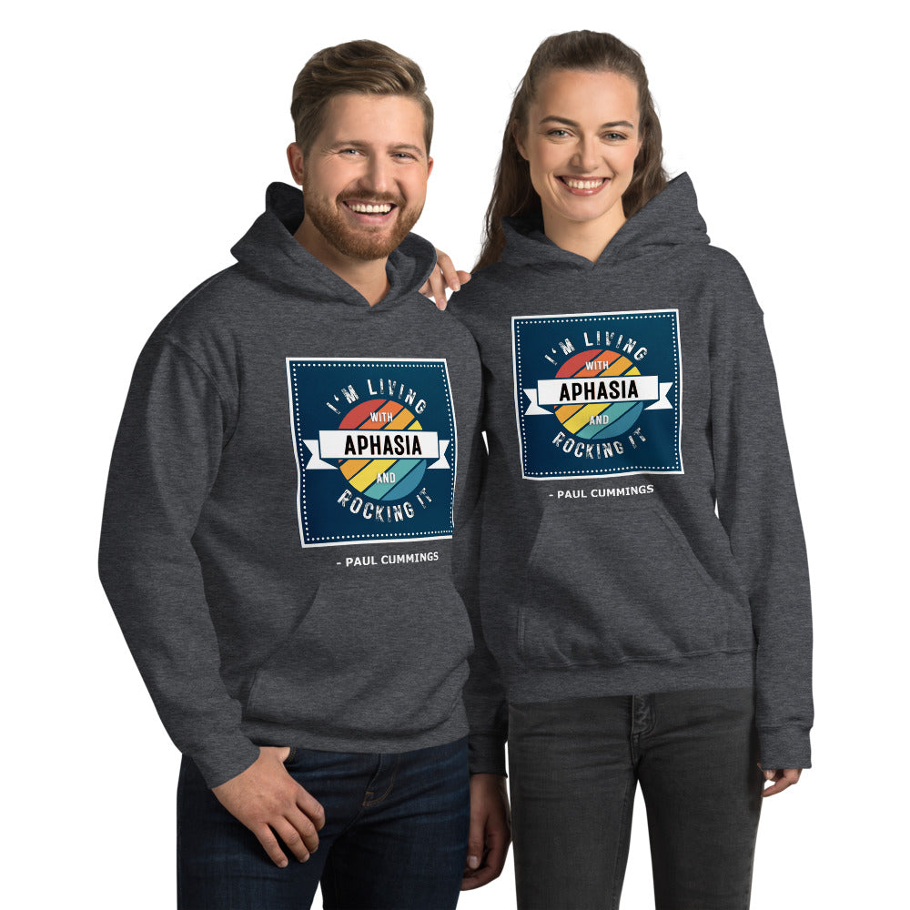 US Unisex Hoodie "I'm Living With Aphasia and Rocking It" by Paul Cummings