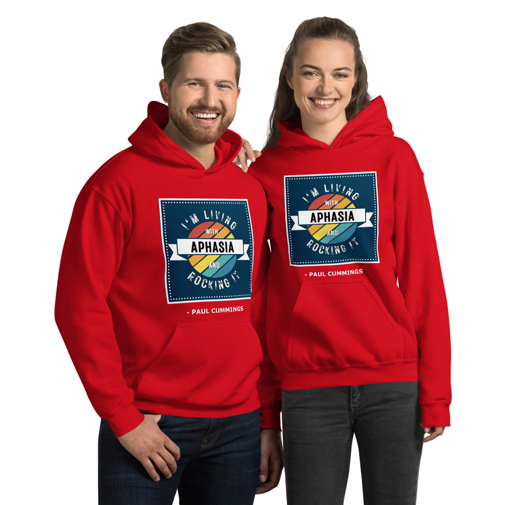 US Unisex Hoodie "I'm Living With Aphasia and Rocking It" by Paul Cummings