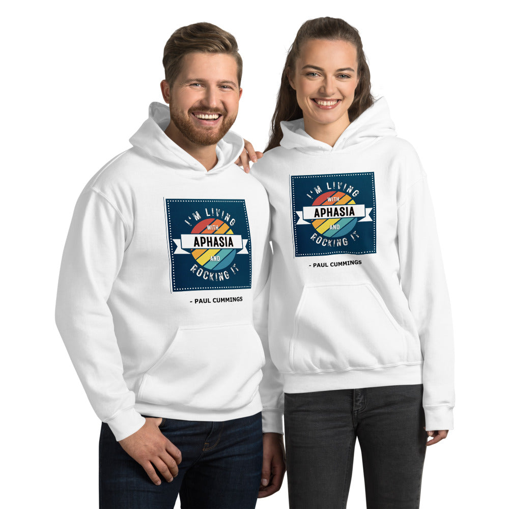 US Unisex Hoodie "I'm Living With Aphasia and Rocking It" by Paul Cummings