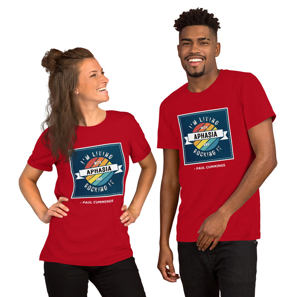 US Unisex T-shirt "I'm Living With Aphasia and Rocking It" by Paul Cummings