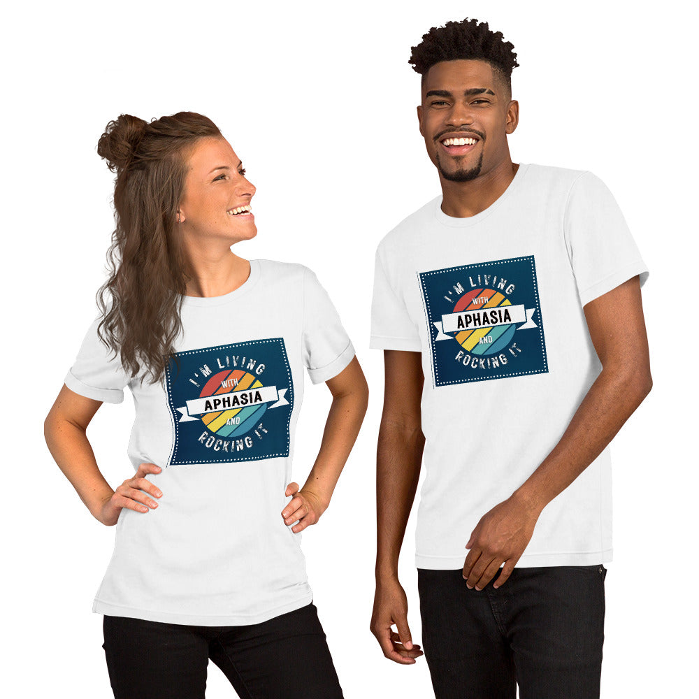 US Unisex T-shirt "I'm Living With Aphasia and Rocking It" by Paul Cummings
