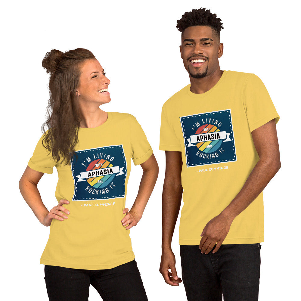 US Unisex T-shirt "I'm Living With Aphasia and Rocking It" by Paul Cummings