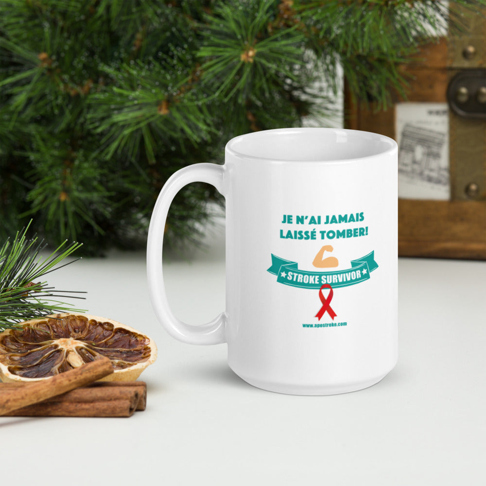 Mug "Je n'ai jamais laissé tomber !"
