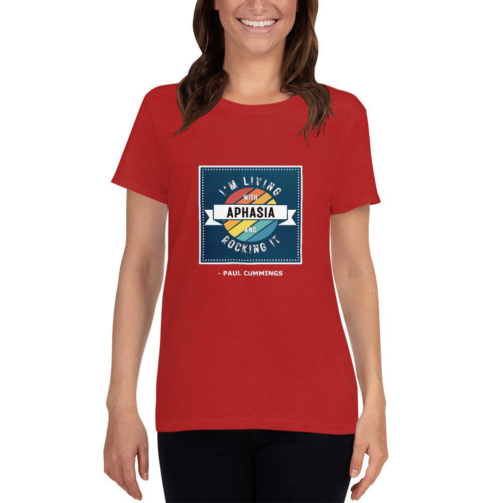 US Womens t-shirt "I'm Living With Aphasia and Rocking It" by Paul Cummings