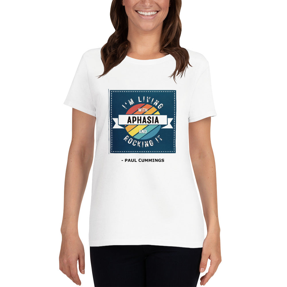 US Womens t-shirt "I'm Living With Aphasia and Rocking It" by Paul Cummings